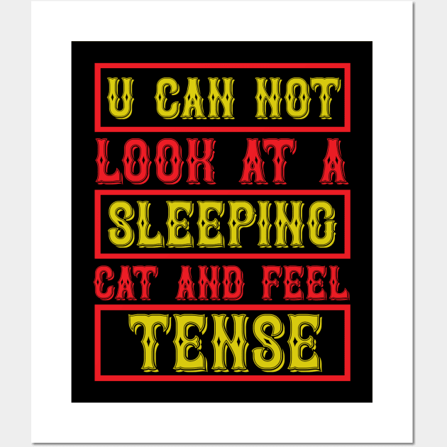 You Can Not Look At A Sleeping Cat And Feel Tense T Shirt For Women Men Wall Art by Pretr=ty